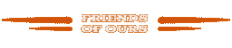 Friends of Ours